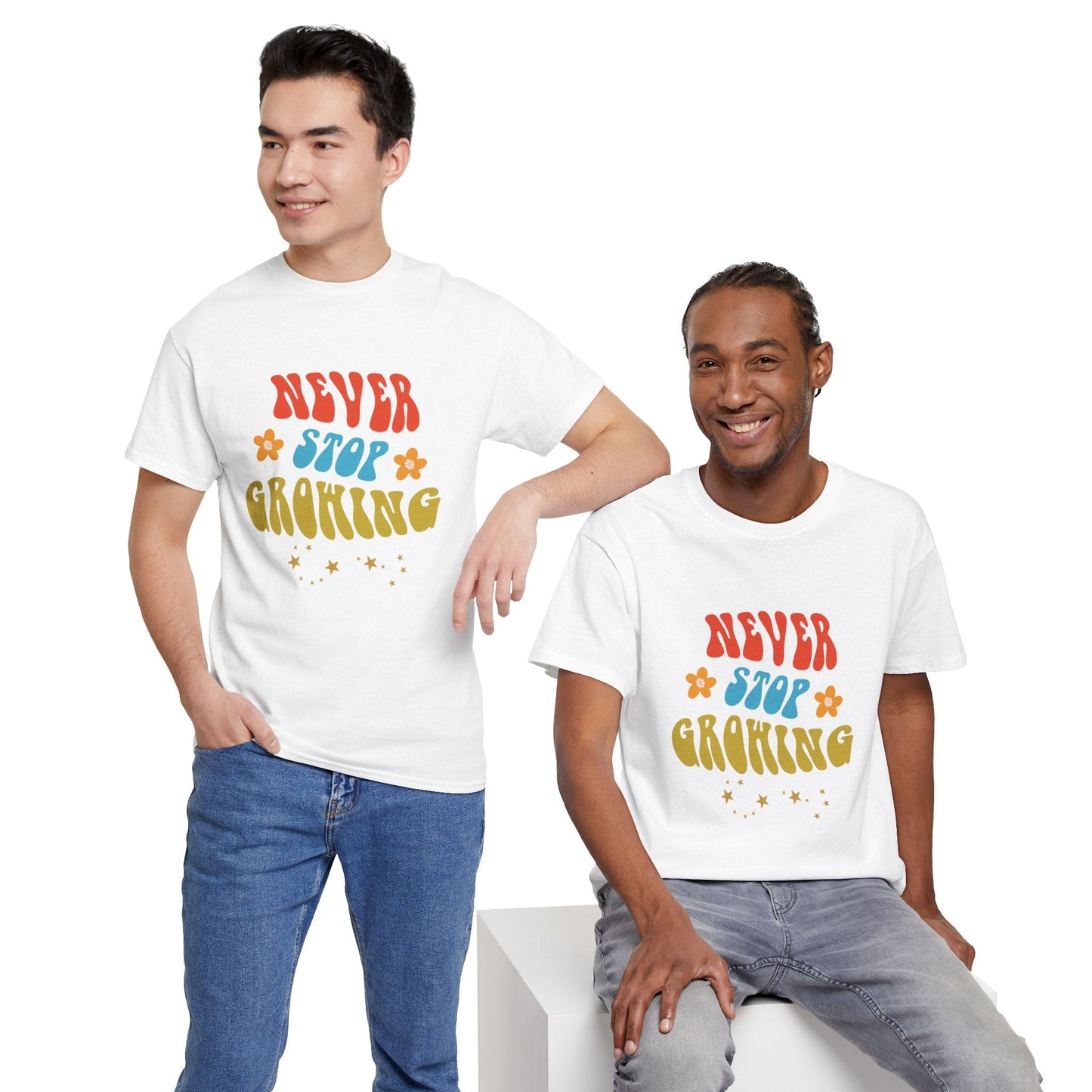 Never Stop Growing Unisex ShirtT-Shirt