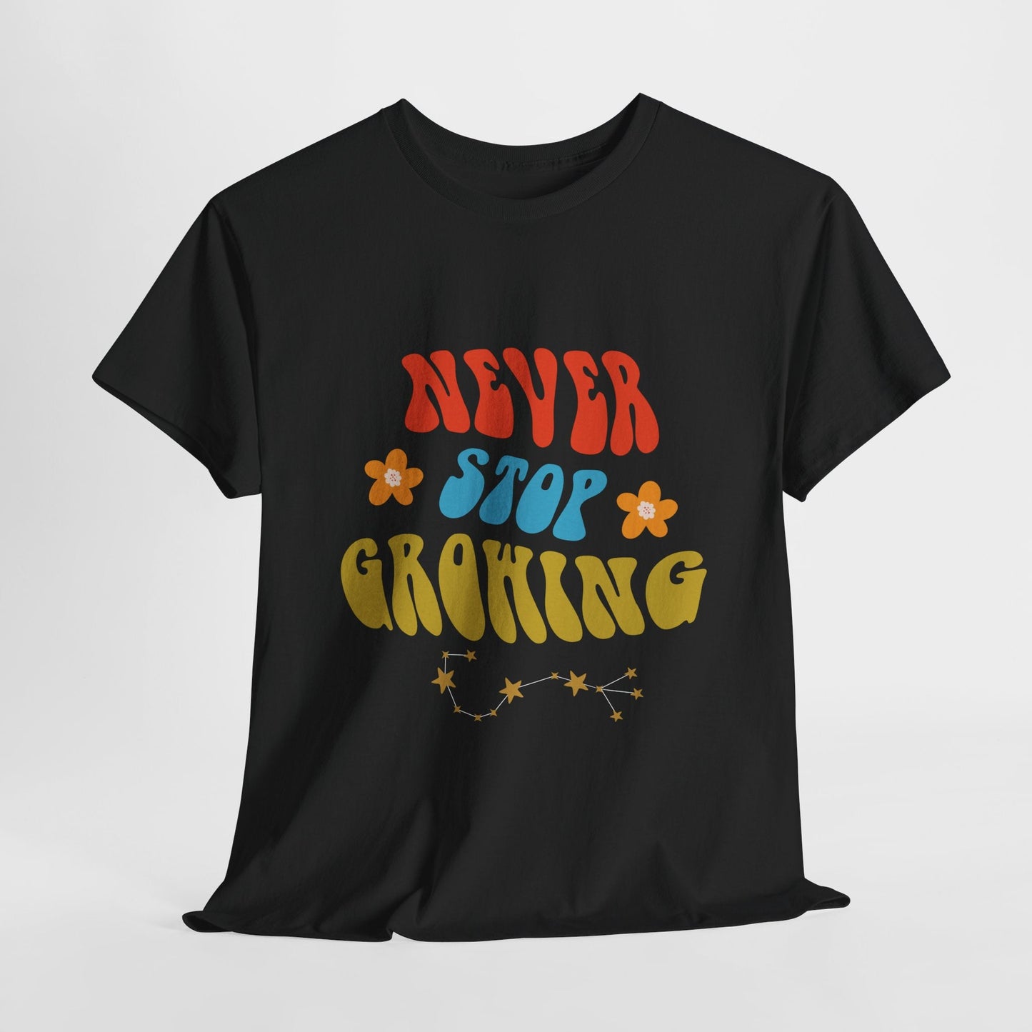 Never Stop Growing Unisex ShirtT-Shirt