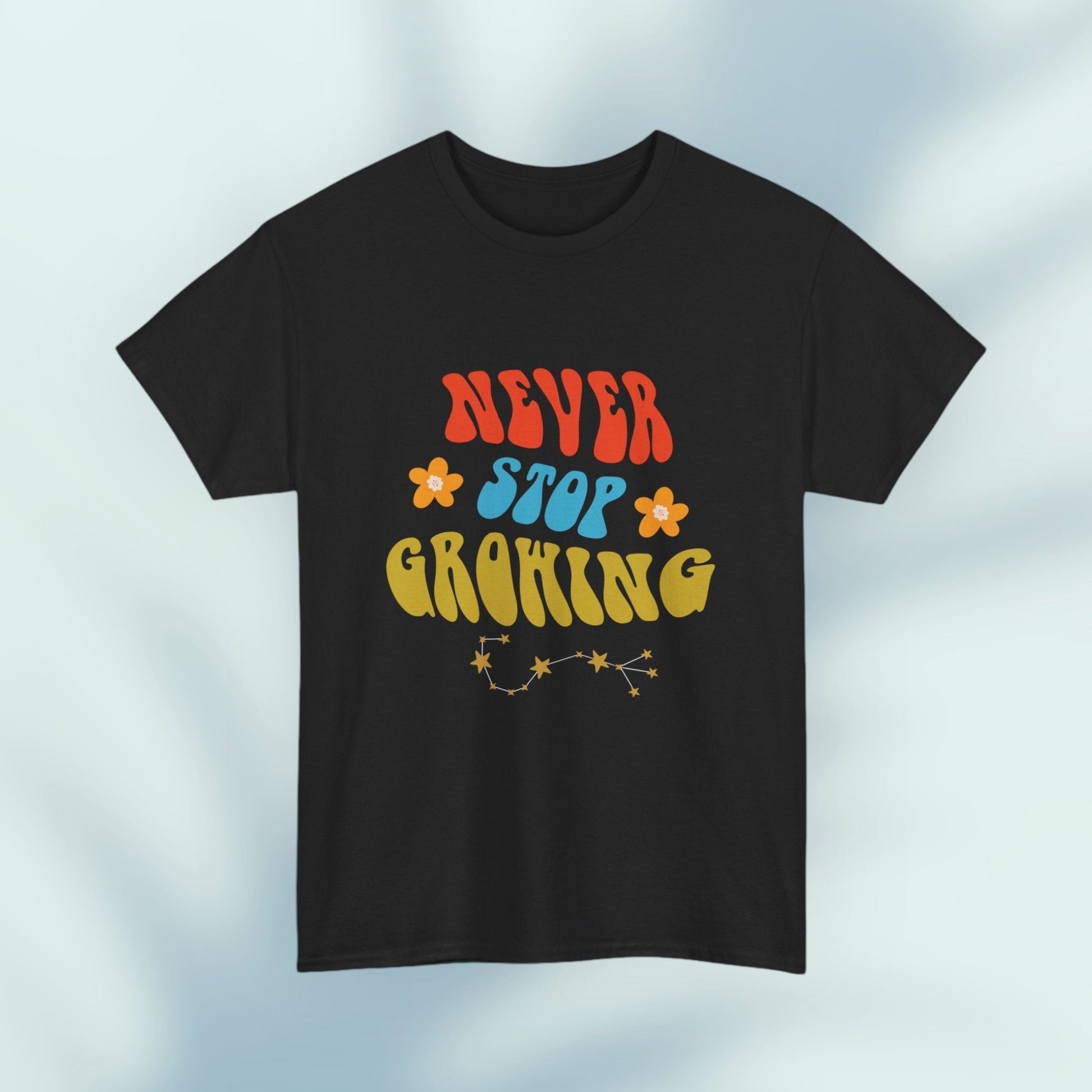 Never Stop Growing Unisex ShirtT-Shirt